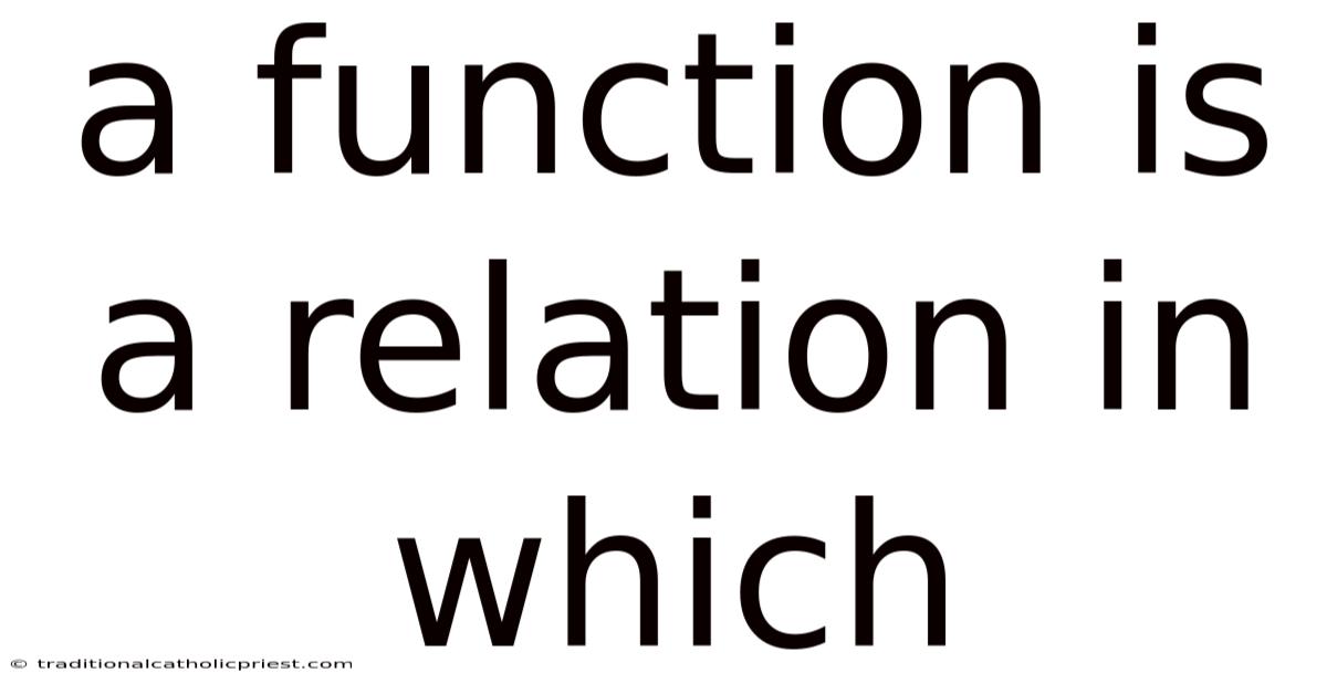 A Function Is A Relation In Which