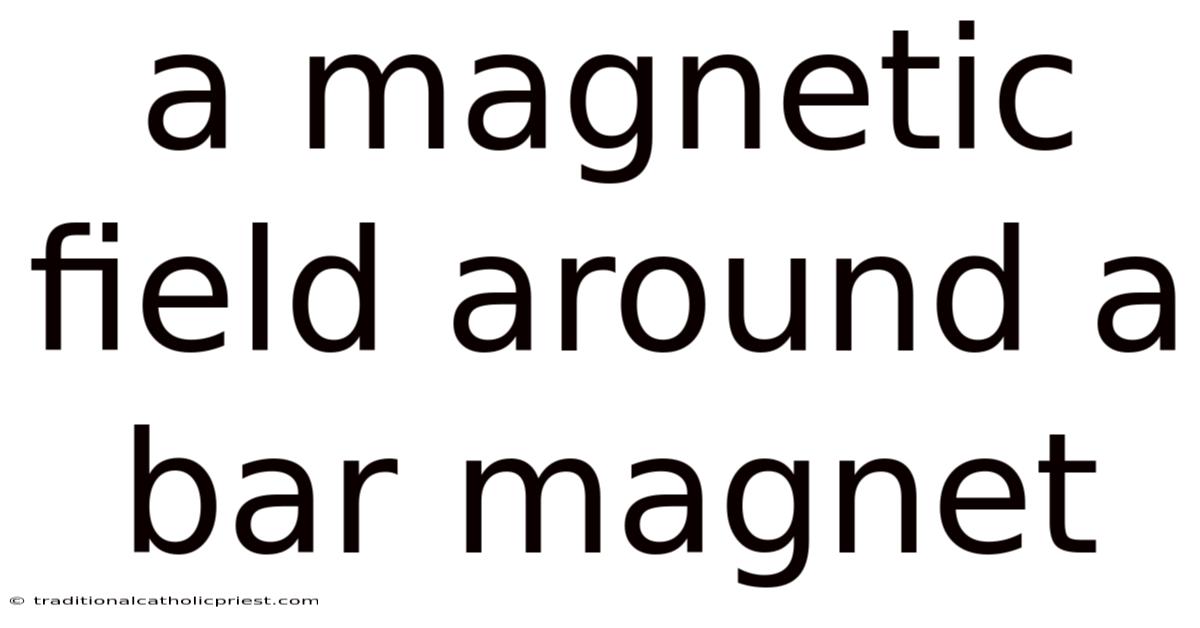 A Magnetic Field Around A Bar Magnet