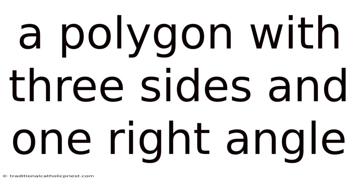A Polygon With Three Sides And One Right Angle