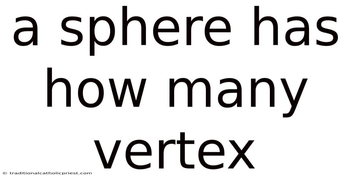 A Sphere Has How Many Vertex