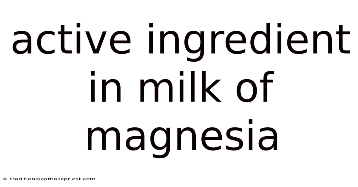 Active Ingredient In Milk Of Magnesia