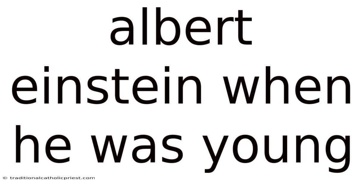 Albert Einstein When He Was Young