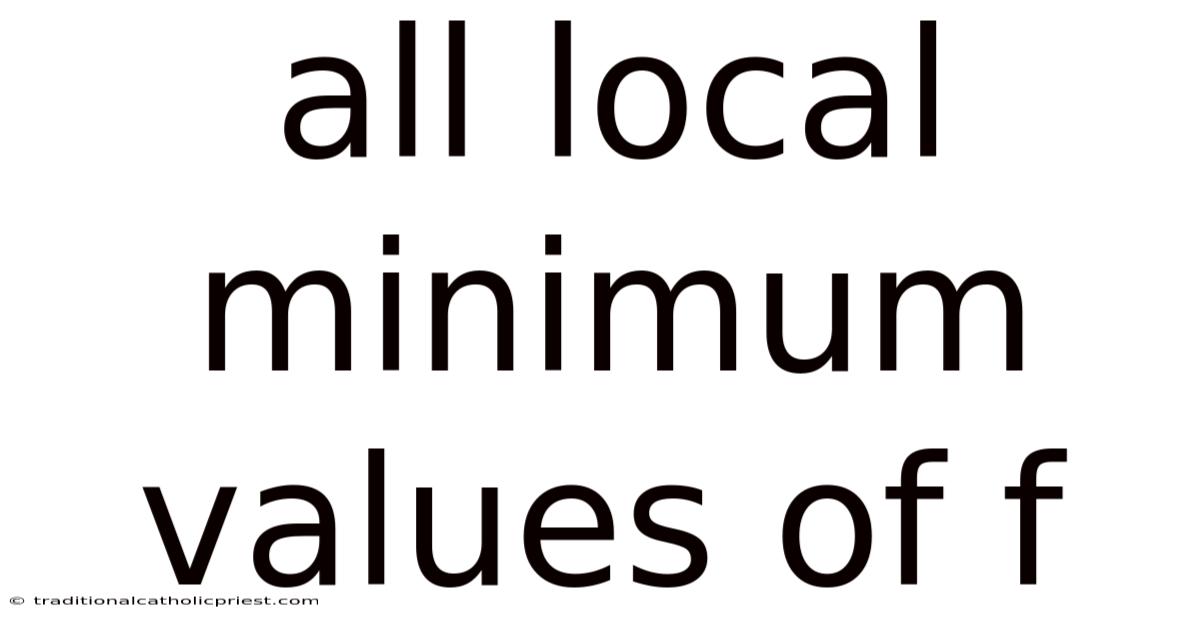 All Local Minimum Values Of F
