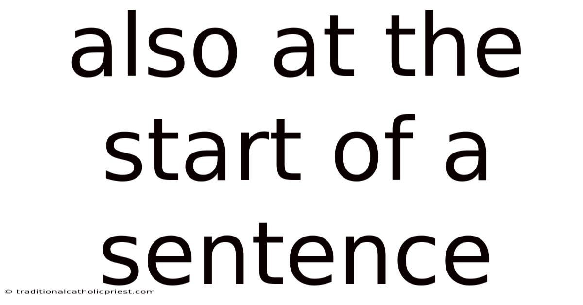 Also At The Start Of A Sentence