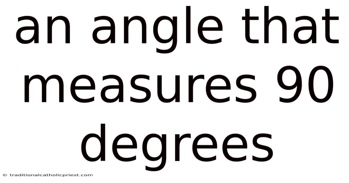 An Angle That Measures 90 Degrees