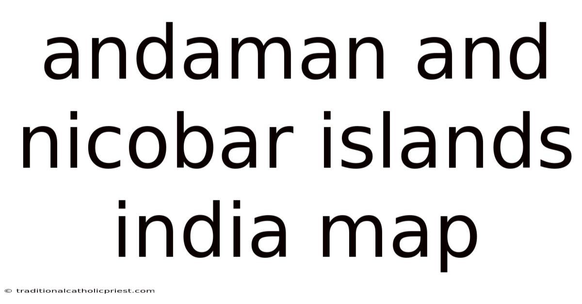Andaman And Nicobar Islands India Map