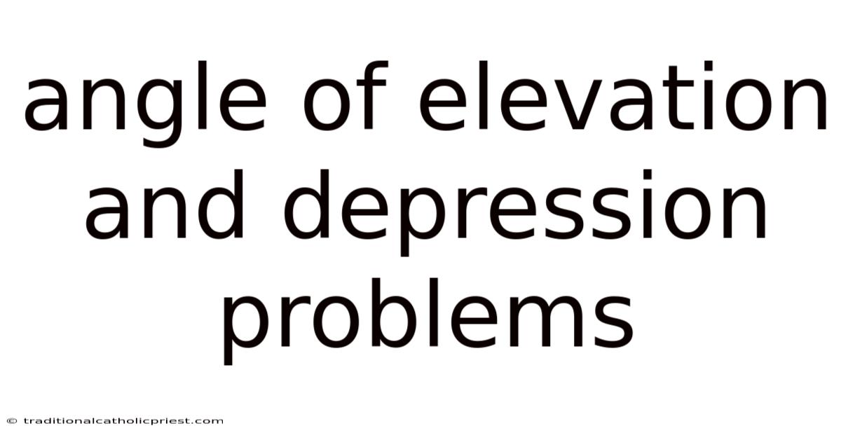 Angle Of Elevation And Depression Problems
