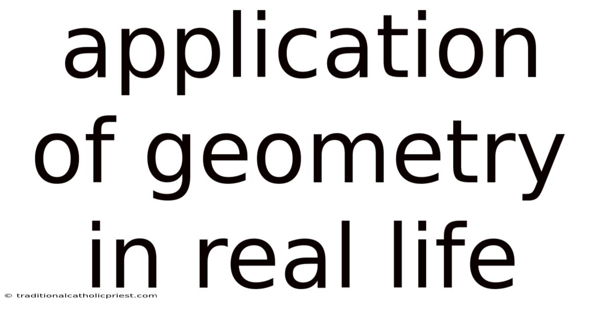 Application Of Geometry In Real Life