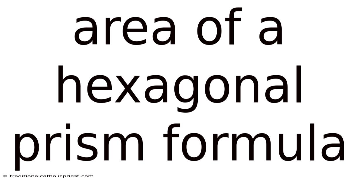 Area Of A Hexagonal Prism Formula