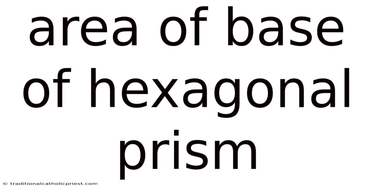 Area Of Base Of Hexagonal Prism