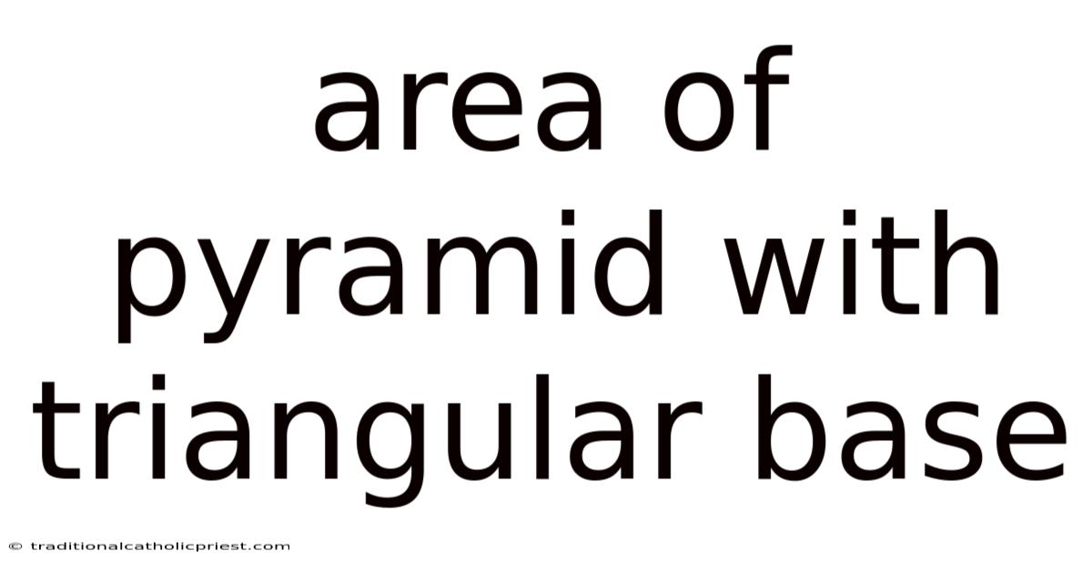 Area Of Pyramid With Triangular Base