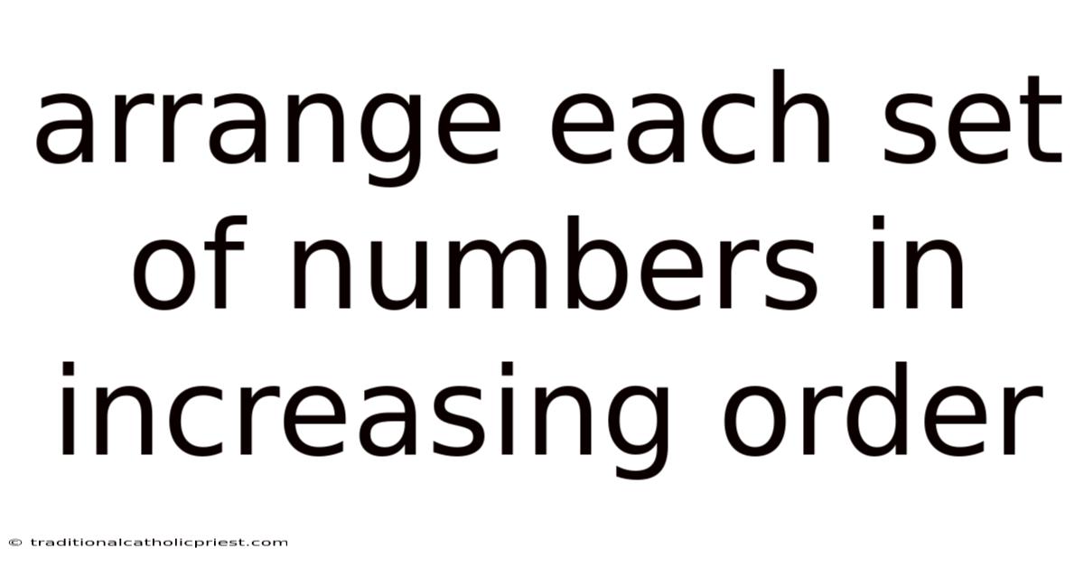 Arrange Each Set Of Numbers In Increasing Order