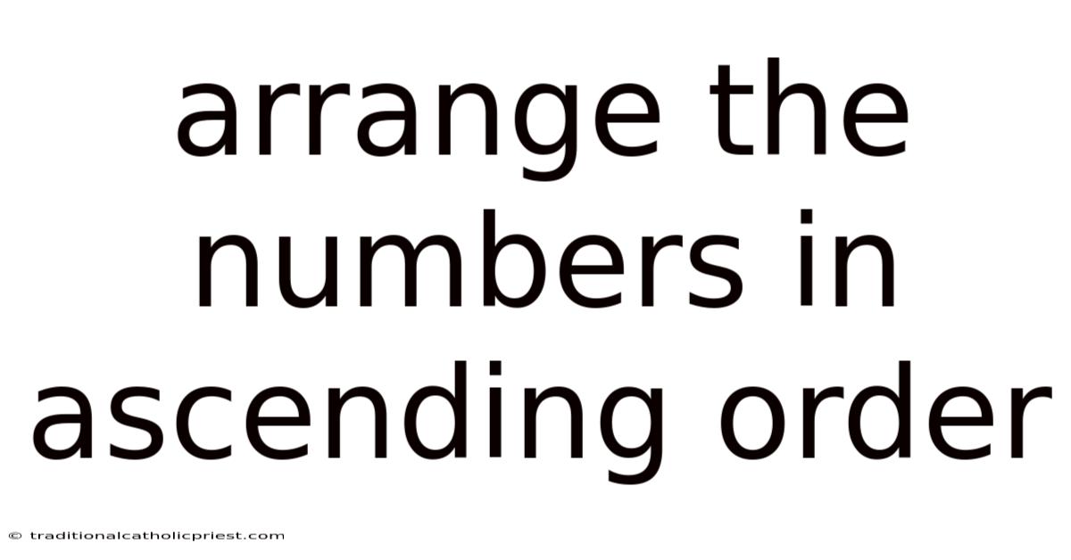 Arrange The Numbers In Ascending Order
