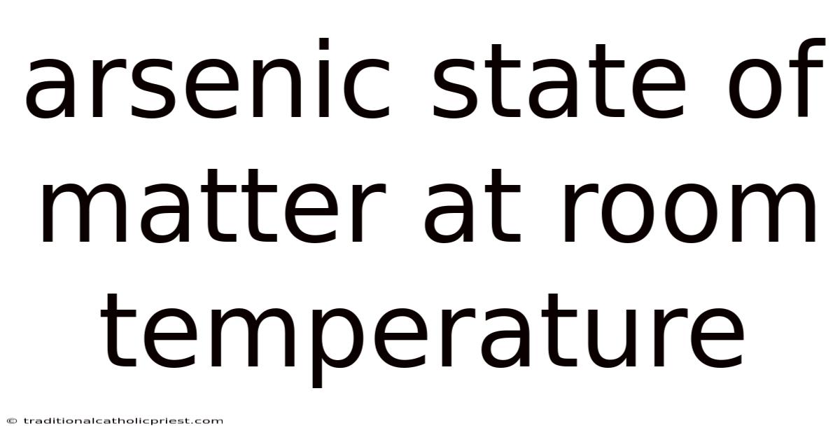 Arsenic State Of Matter At Room Temperature