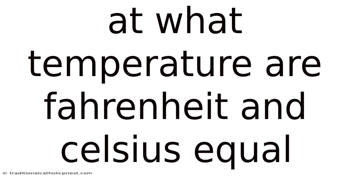 At What Temperature Are Fahrenheit And Celsius Equal