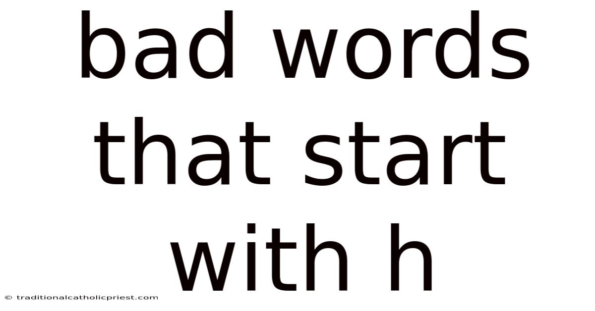 Bad Words That Start With H