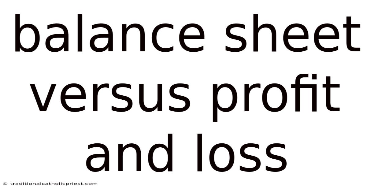 Balance Sheet Versus Profit And Loss