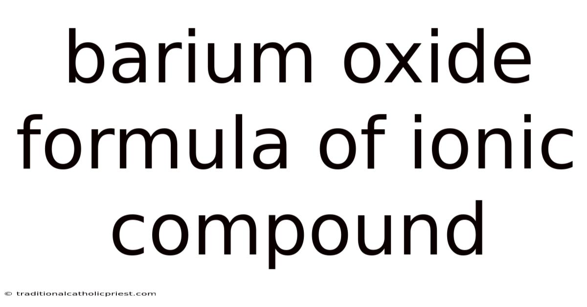 Barium Oxide Formula Of Ionic Compound