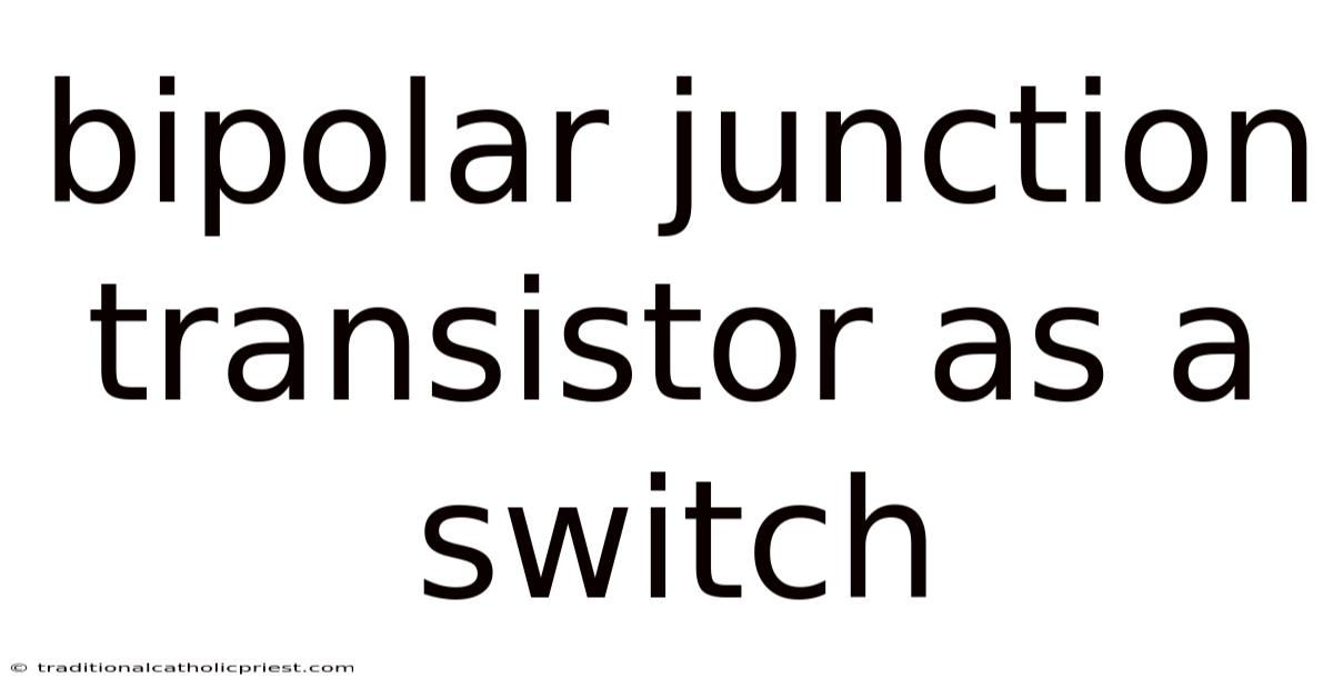 Bipolar Junction Transistor As A Switch