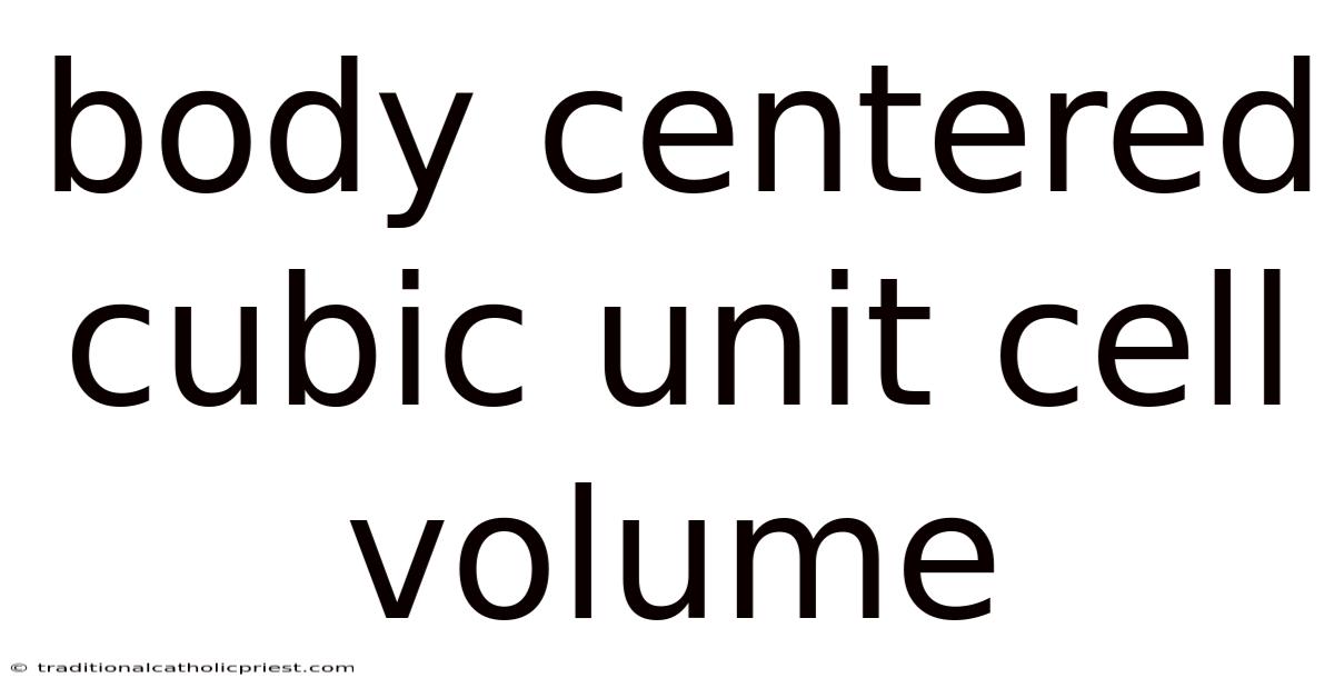 Body Centered Cubic Unit Cell Volume
