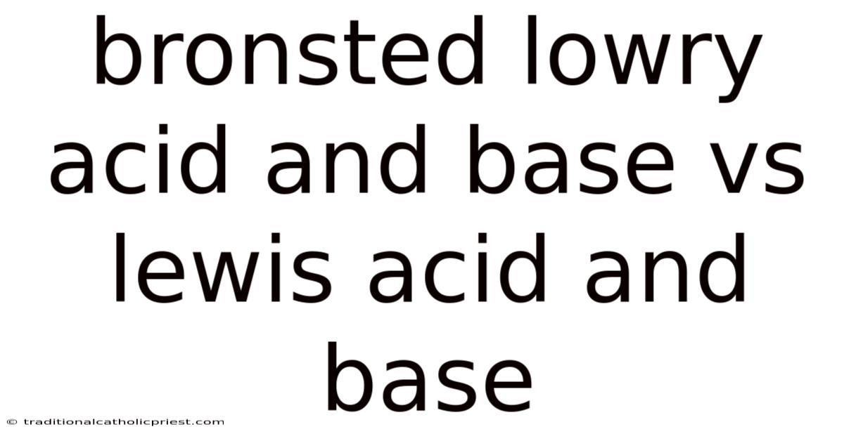 Bronsted Lowry Acid And Base Vs Lewis Acid And Base