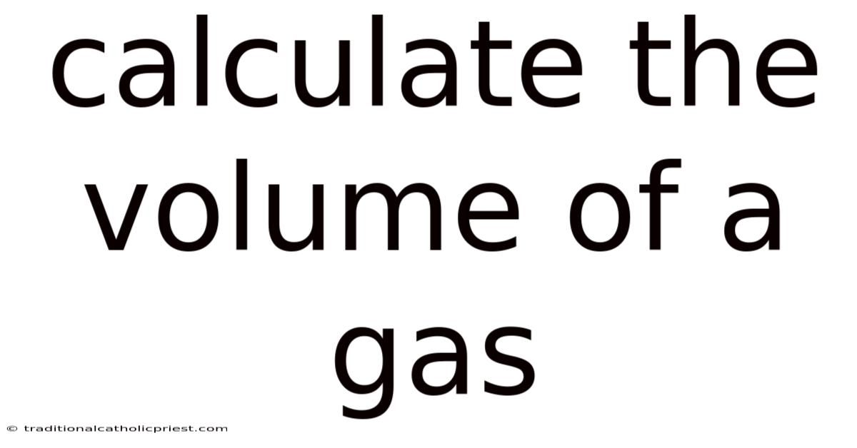 Calculate The Volume Of A Gas