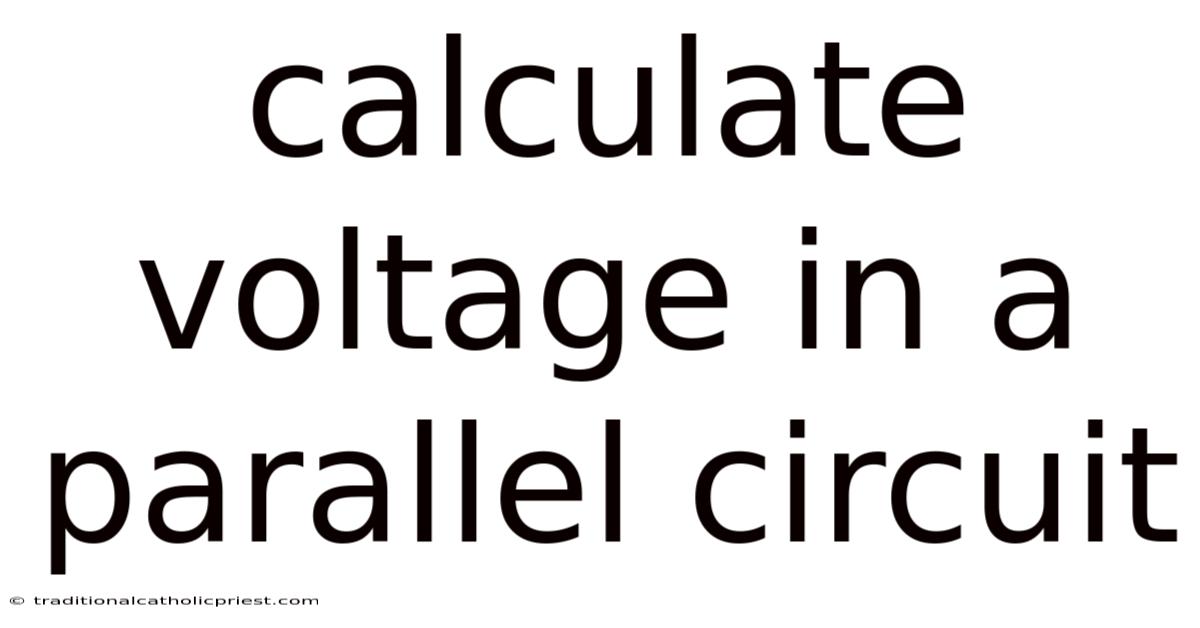 Calculate Voltage In A Parallel Circuit