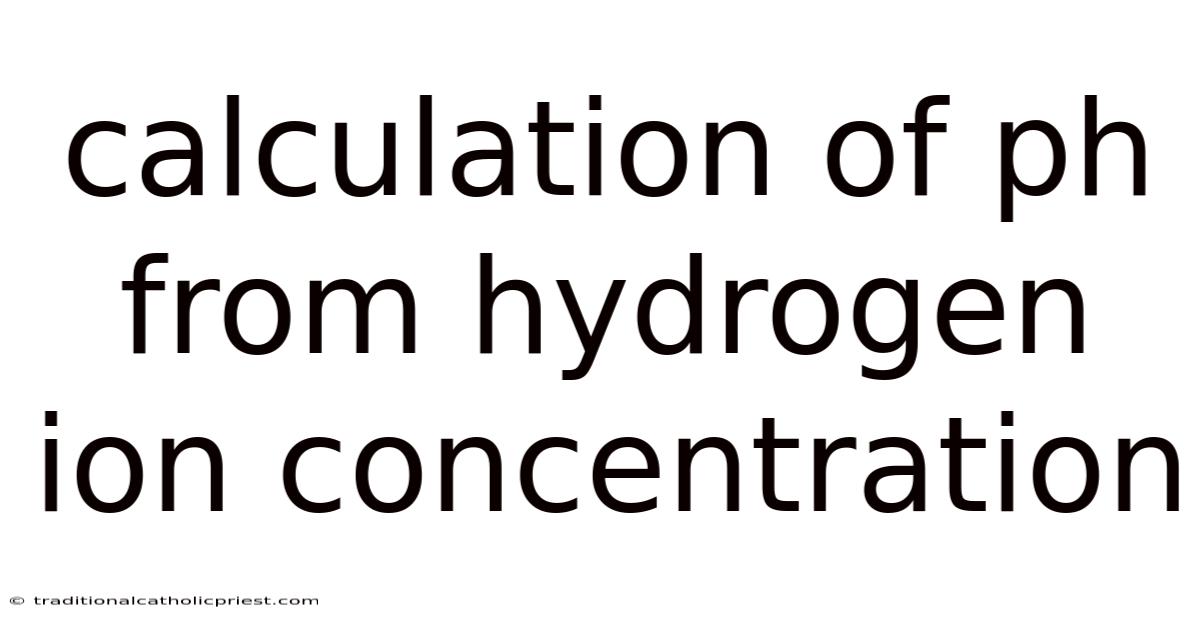 Calculation Of Ph From Hydrogen Ion Concentration