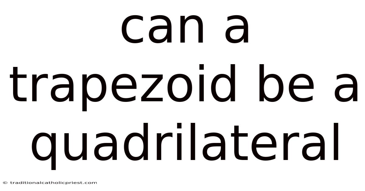 Can A Trapezoid Be A Quadrilateral