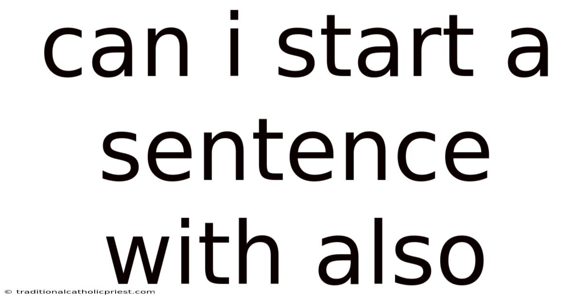 Can I Start A Sentence With Also