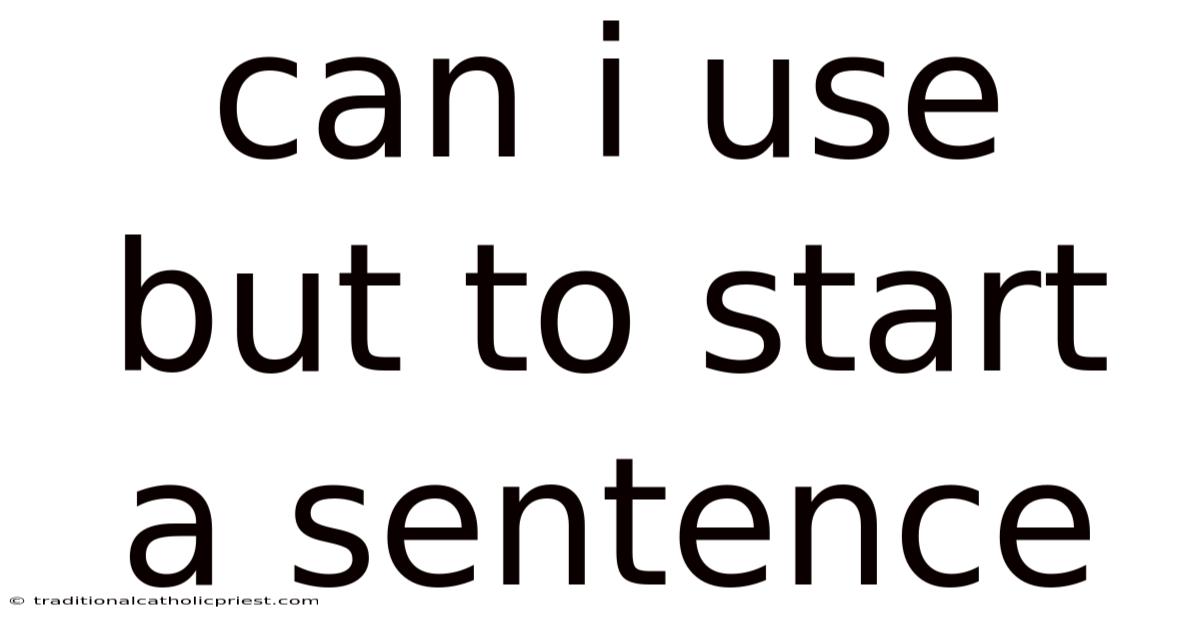 Can I Use But To Start A Sentence