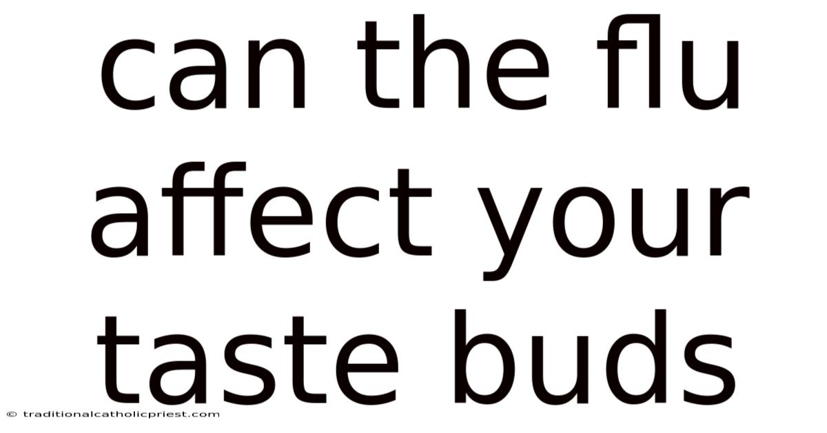 Can The Flu Affect Your Taste Buds