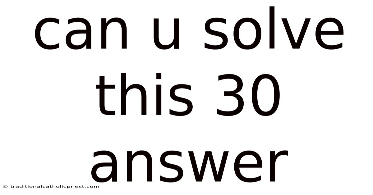 Can U Solve This 30 Answer