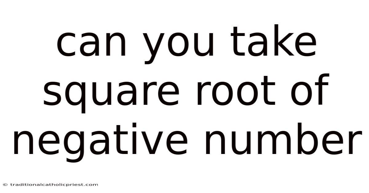Can You Take Square Root Of Negative Number