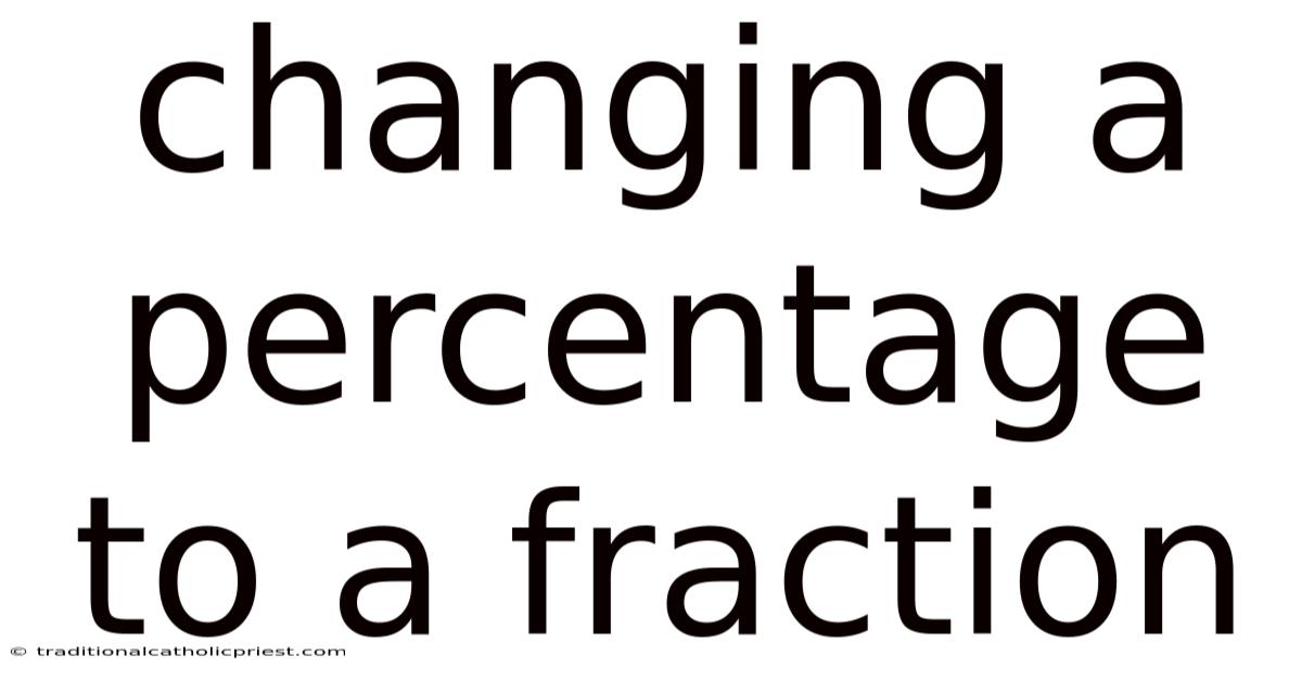 Changing A Percentage To A Fraction