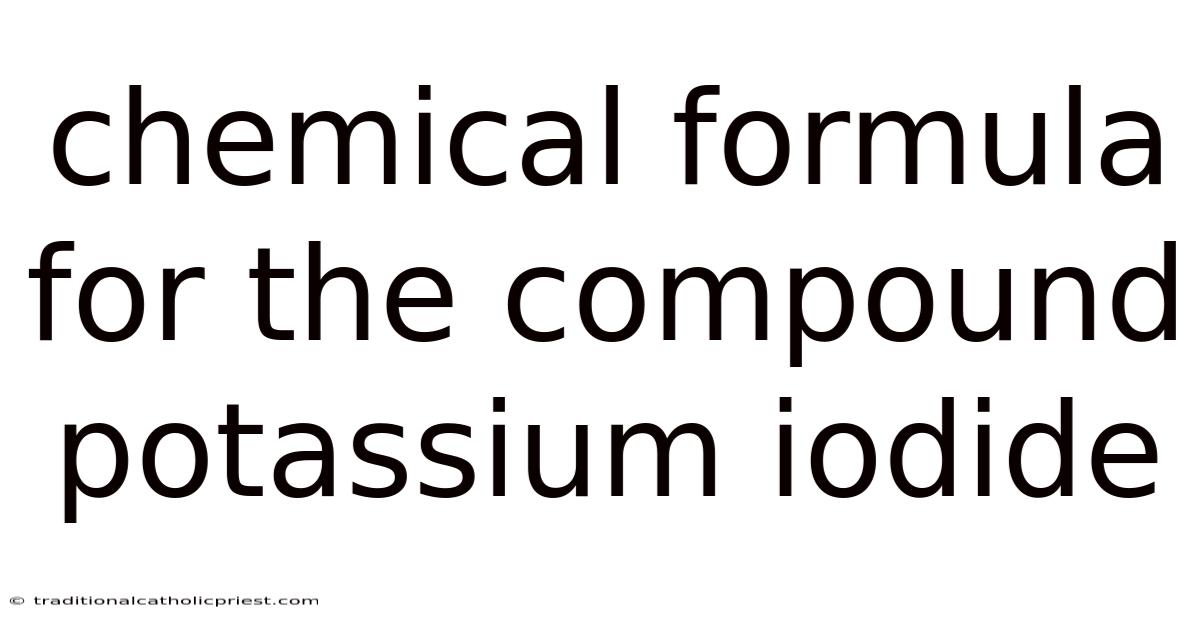 Chemical Formula For The Compound Potassium Iodide