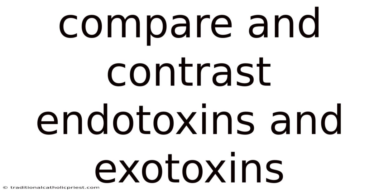 Compare And Contrast Endotoxins And Exotoxins