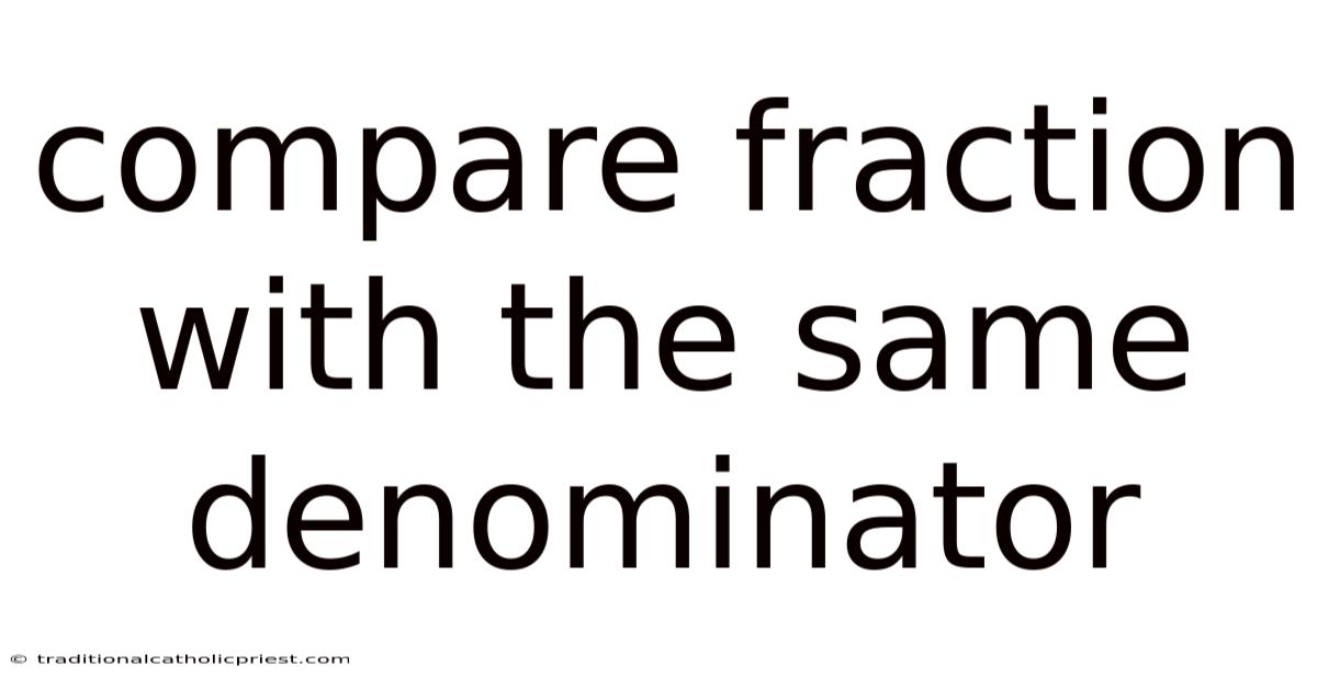 Compare Fraction With The Same Denominator