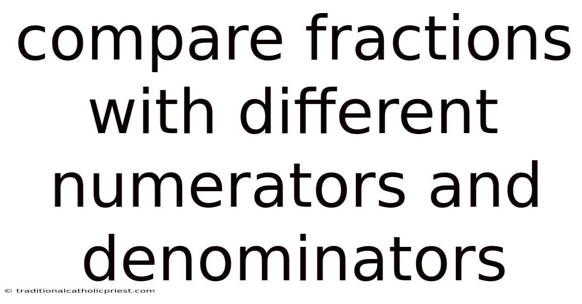 Compare Fractions With Different Numerators And Denominators