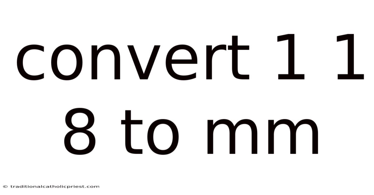 Convert 1 1 8 To Mm