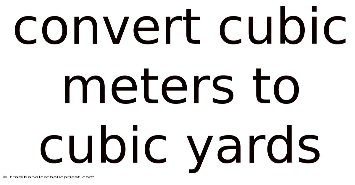 Convert Cubic Meters To Cubic Yards