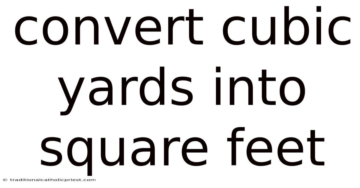Convert Cubic Yards Into Square Feet
