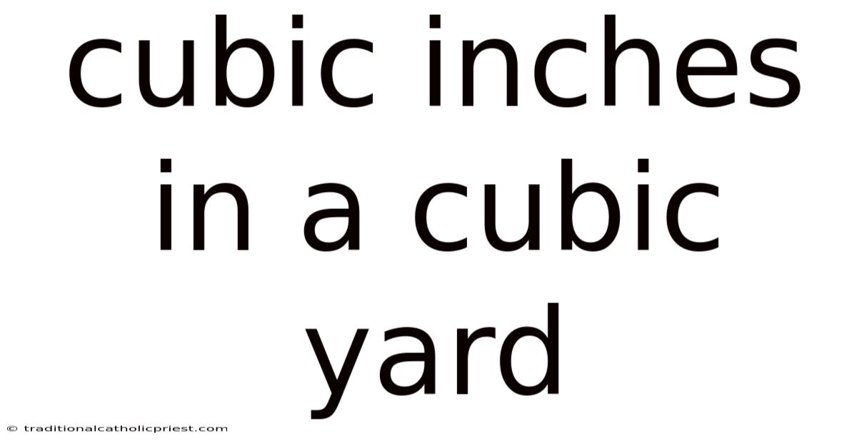 Cubic Inches In A Cubic Yard