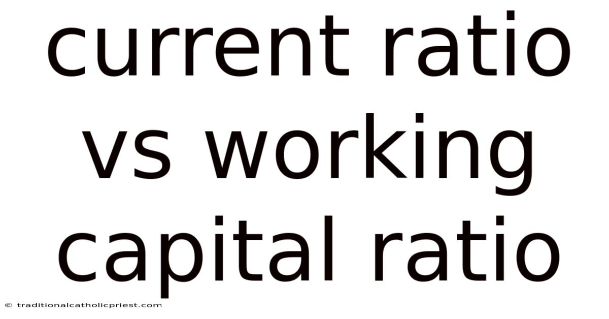 Current Ratio Vs Working Capital Ratio