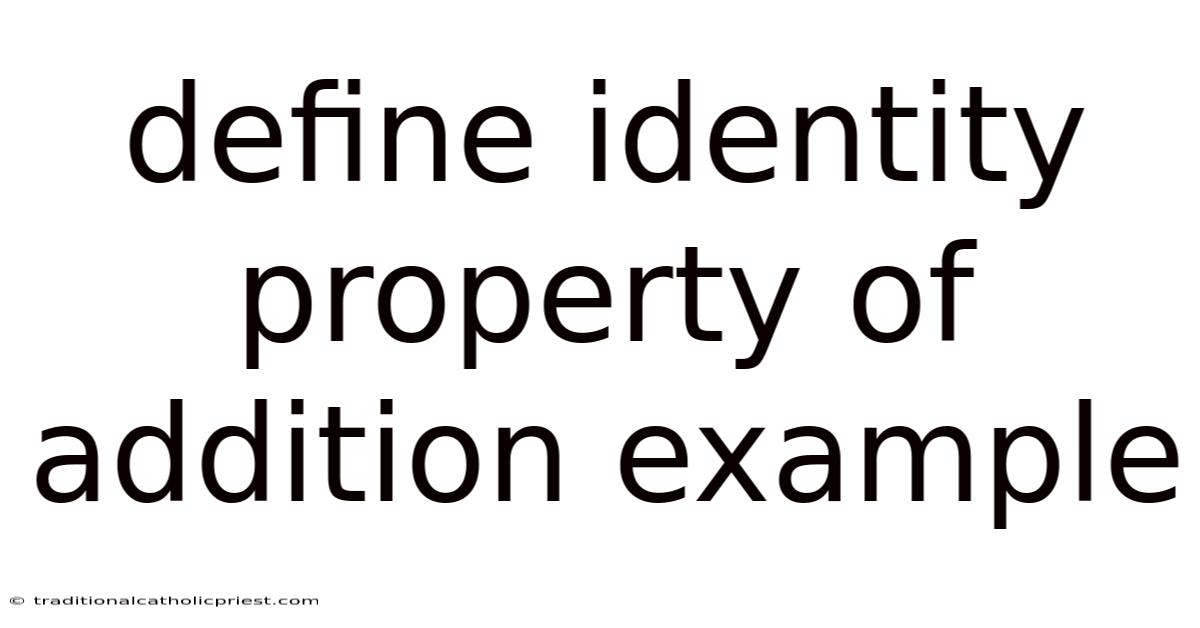 Define Identity Property Of Addition Example