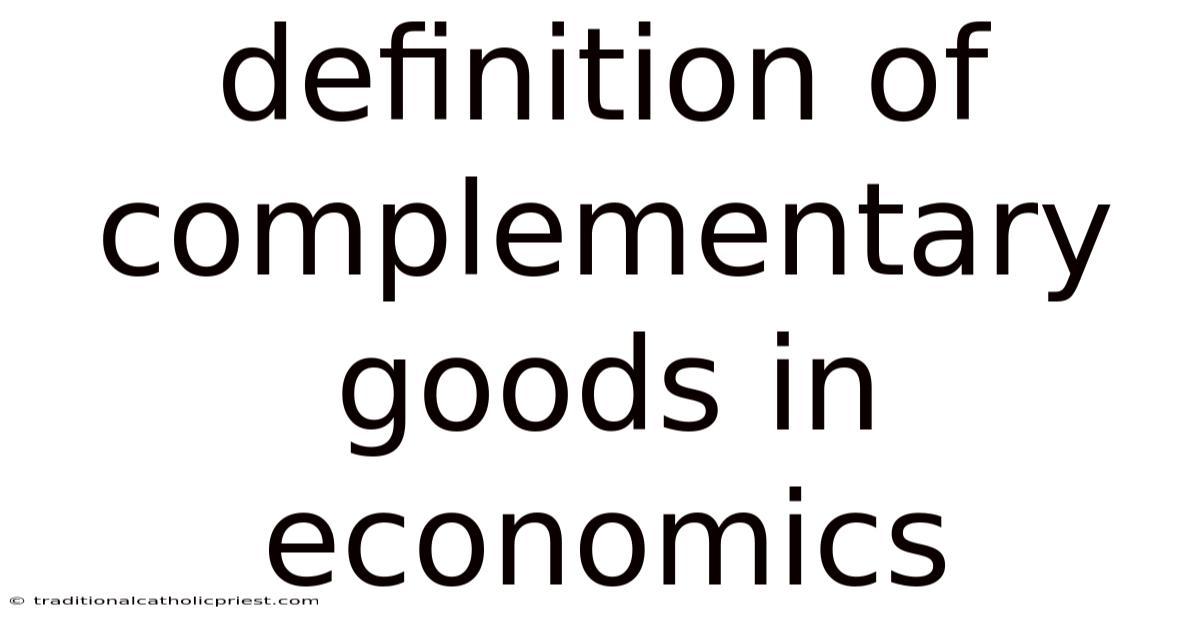 Definition Of Complementary Goods In Economics