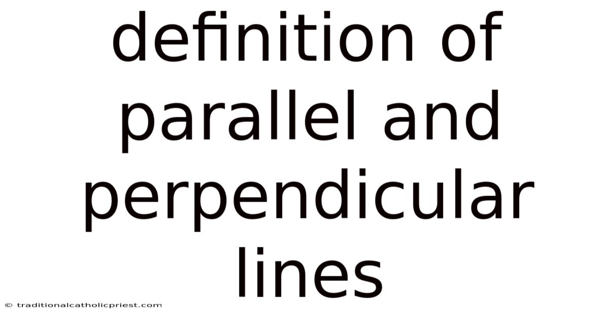 Definition Of Parallel And Perpendicular Lines