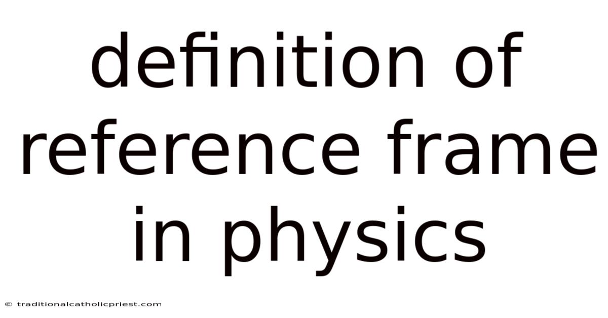 Definition Of Reference Frame In Physics