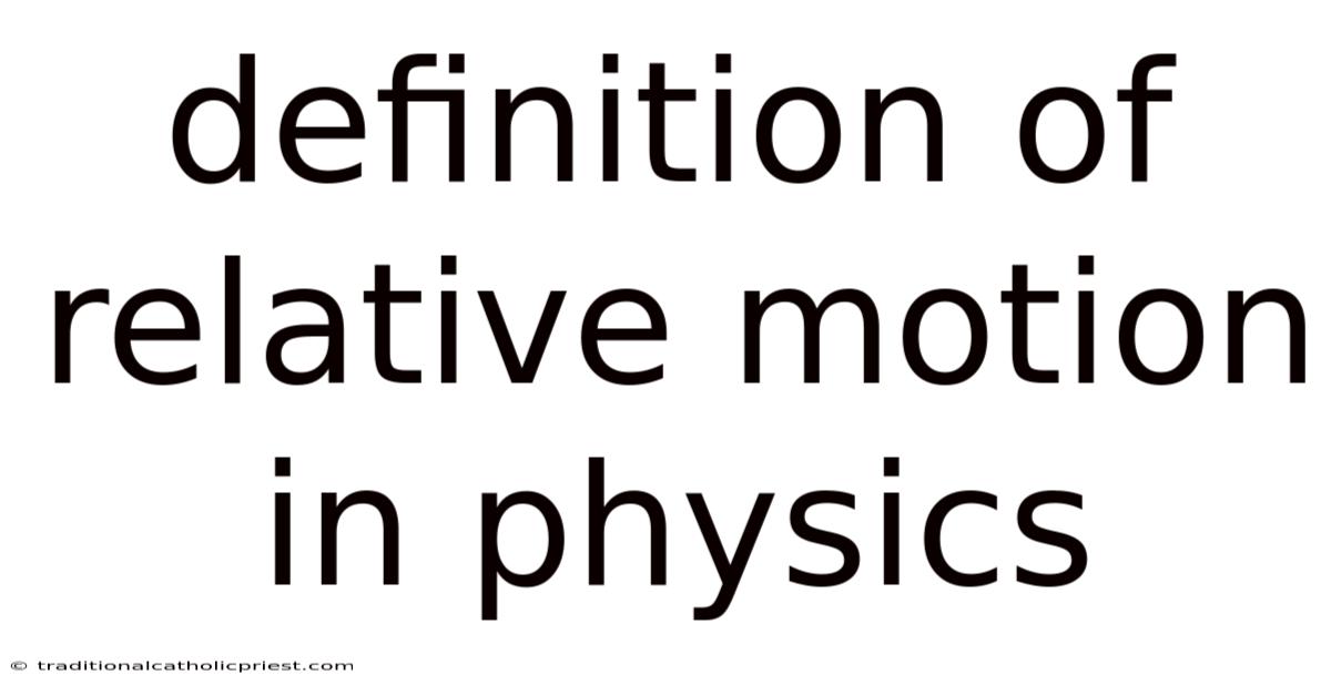 Definition Of Relative Motion In Physics