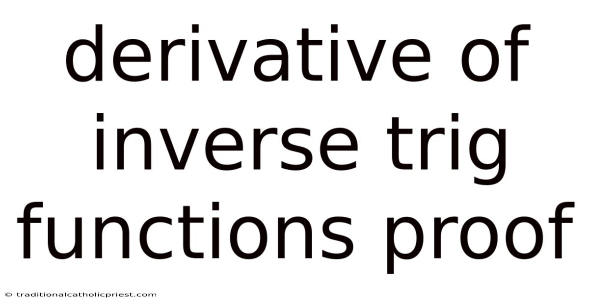 Derivative Of Inverse Trig Functions Proof
